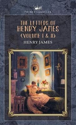 The Letters of Henry James (volume I & II) - Henry James