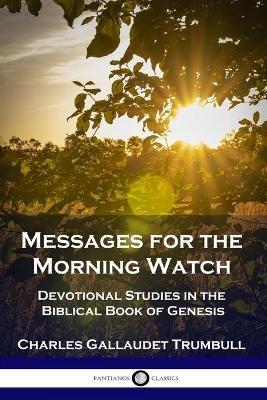 Messages for the Morning Watch - Charles Gallaudet Trumbull