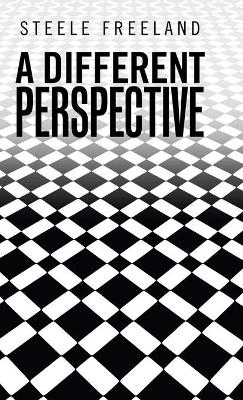 A Different Perspective - Steele Freeland