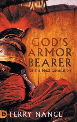 God's Armor Bearer for the Next Generation - Terry Nance