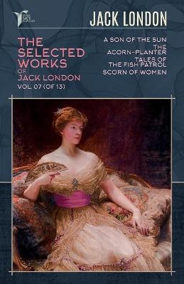 The Selected Works of Jack London, Vol. 07 (of 13) - Jack London