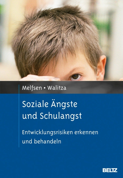 Soziale Ängste und Schulangst -  Siebke Melfsen,  Susanne Walitza