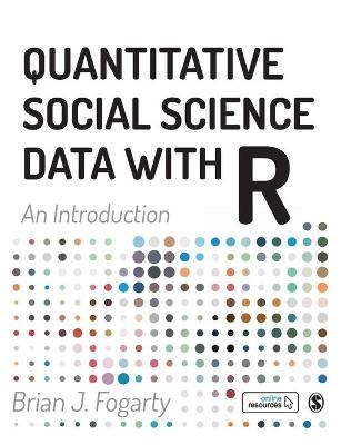 Quantitative Social Science Data with R - Brian J Fogarty