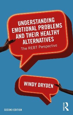 Understanding Emotional Problems and their Healthy Alternatives - Windy Dryden