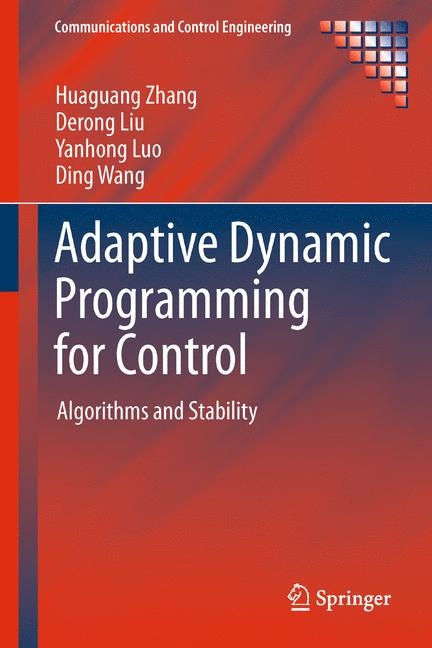 Adaptive Dynamic Programming for Control -  Derong Liu,  Yanhong Luo,  Ding Wang,  Huaguang Zhang