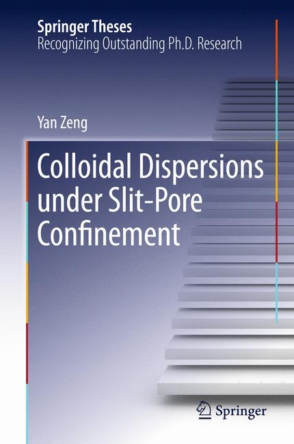 Colloidal Dispersions Under Slit-Pore Confinement - Yan Zeng
