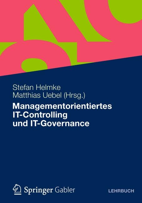 Managementorientiertes IT-Controlling und IT-Governance - 