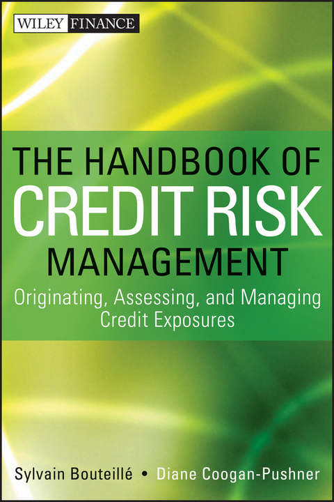 The Handbook of Credit Risk Management - Sylvain Bouteille, Diane Coogan-Pushner