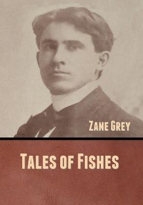 Tales of Fishes - Zane Grey