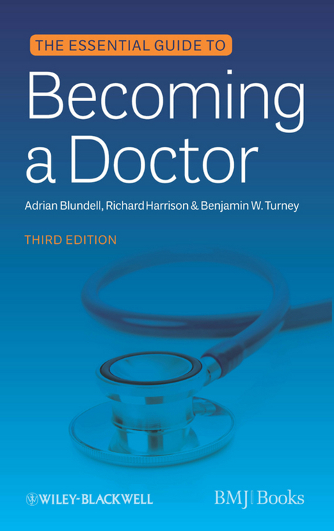 Essential Guide to Becoming a Doctor -  Adrian Blundell,  Richard Harrison,  Benjamin W. Turney