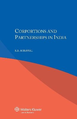 Corporations and Partnerships in India - K. B. Agrawal
