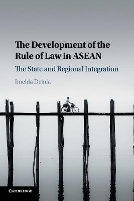 The Development of the Rule of Law in ASEAN - Imelda Deinla