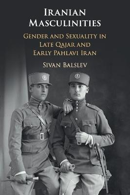 Iranian Masculinities - Sivan Balslev
