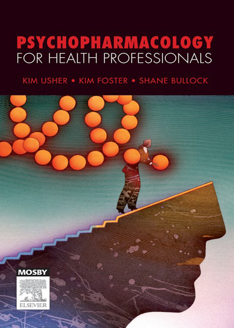 Psychopharmacology for Health Professionals -  Shane Bullock,  Kim Foster,  Kim Usher