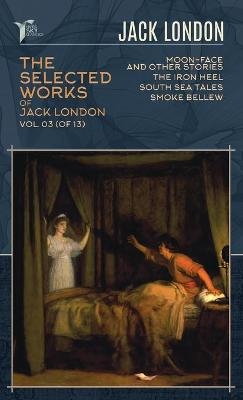 The Selected Works of Jack London, Vol. 03 (of 13) - Jack London