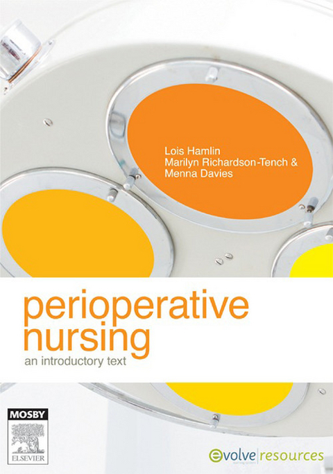 Perioperative Nursing - E-Book -  Menna Davies,  Brigid M. Gillespie,  Lois Hamlin,  Marilyn Richardson-Tench
