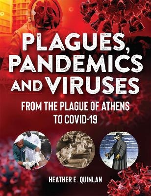 Plagues, Pandemics and Viruses - Heather E. Quinlan