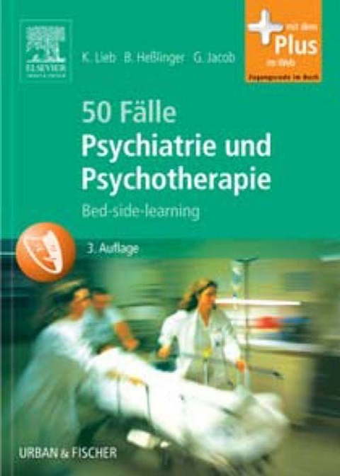 50 Fälle Psychiatrie und Psychotherapie -  Klaus Lieb,  Bernd Heßlinger,  Gitta Jacob