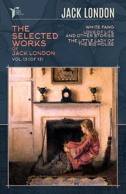 The Selected Works of Jack London, Vol. 13 (of 13) - Jack London