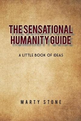 The sensational humanity guide - Marty Stone