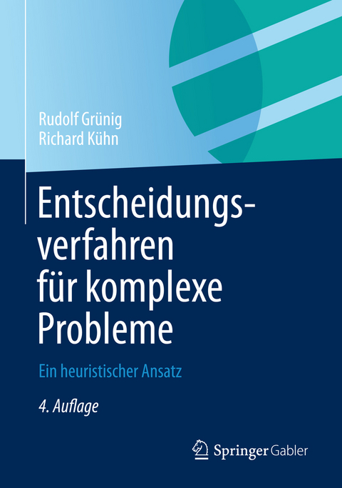 Entscheidungsverfahren für komplexe Probleme - Rudolf Grünig, Richard Kühn