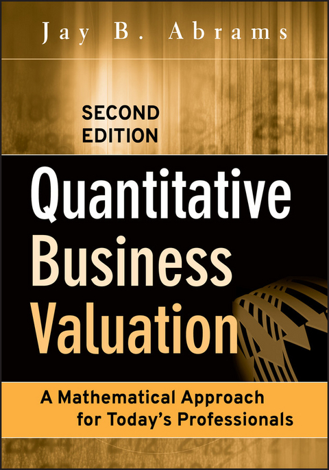 Quantitative Business Valuation -  Jay B. Abrams