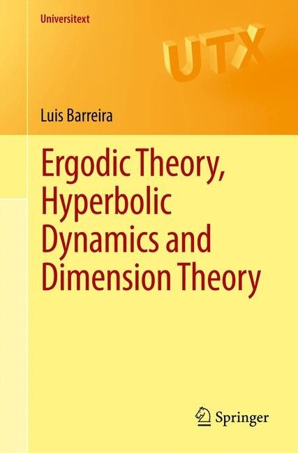 Ergodic Theory, Hyperbolic Dynamics and Dimension Theory -  Luis Barreira