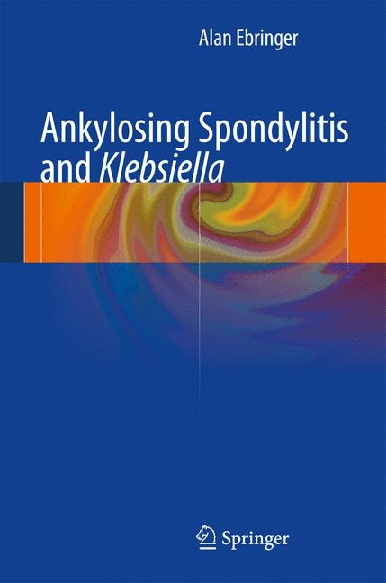 Ankylosing spondylitis and Klebsiella -  Alan Ebringer