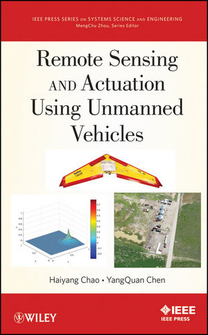Remote Sensing and Actuation Using Unmanned Vehicles -  Haiyang Chao,  Yang Chen