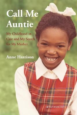 Call Me Auntie - Anne Harrison