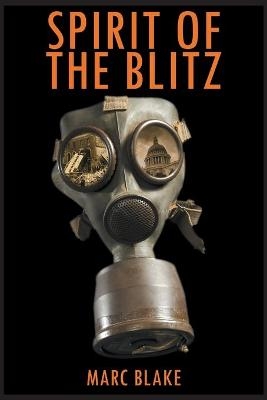 Spirit of the Blitz - Marc Blake