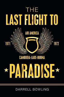 The Last Flight to Paradise - Darrell Bowling