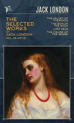 The Selected Works of Jack London, Vol. 04 (of 13) - Jack London