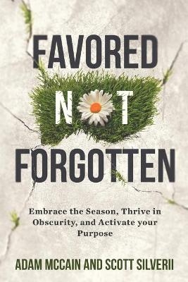 Favored Not Forgotten - Scott Silverii, Adam McCain