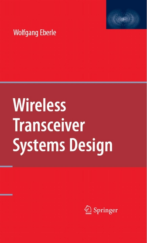Wireless Transceiver Systems Design -  Wolfgang Eberle