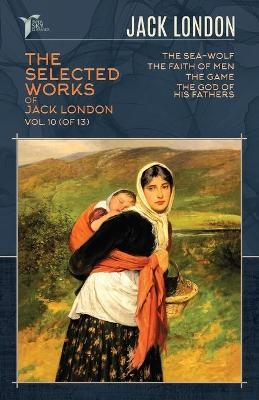 The Selected Works of Jack London, Vol. 10 (of 13) - Jack London