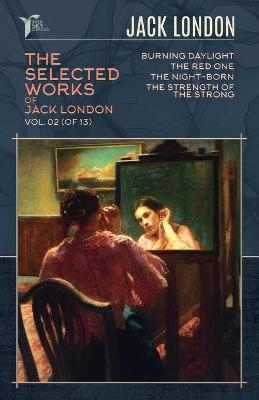 The Selected Works of Jack London, Vol. 02 (of 13) - Jack London