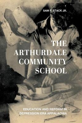 The Arthurdale Community School - Sam F. Stack