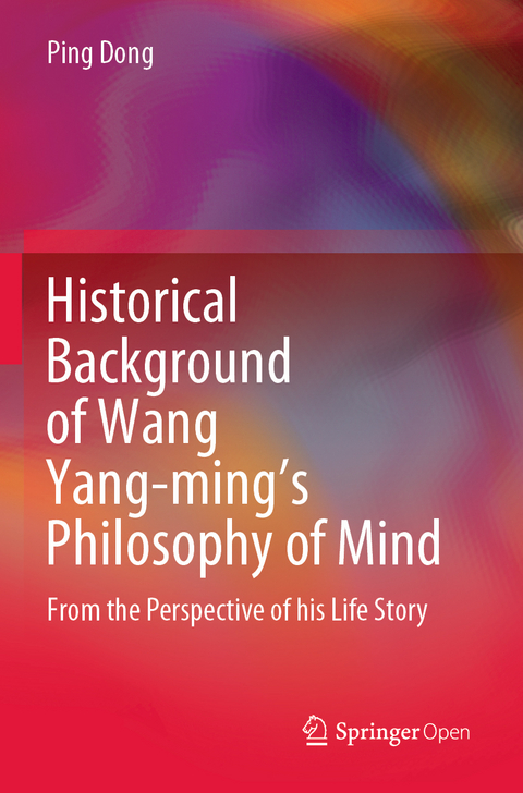 Historical Background of Wang Yang-ming’s Philosophy of Mind - Ping Dong
