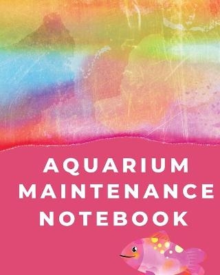 Aquarium Maintenance Notebook - Holly Placate