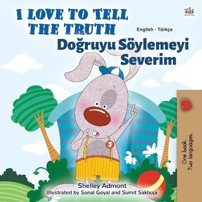 I Love to Tell the Truth (English Turkish Bilingual Children's Book) - Shelley Admont, KidKiddos Books