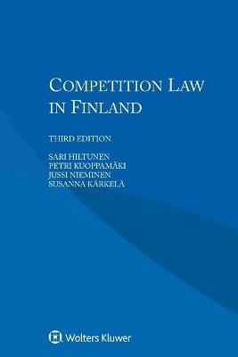 Competition Law in Finland - Sari Hiltunen, Petri Kuoppamaki, Jussi Nieminen, Susanna Karkela