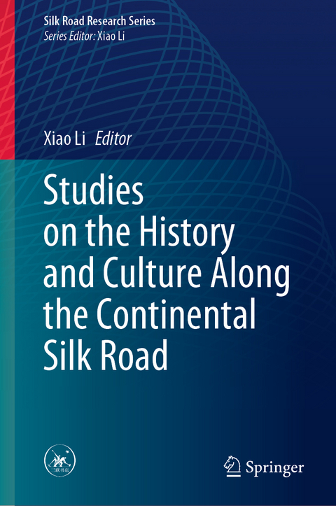 Studies on the History and Culture Along the Continental Silk Road - 