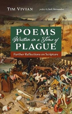 Poems Written in a Time of Plague - Tim Vivian