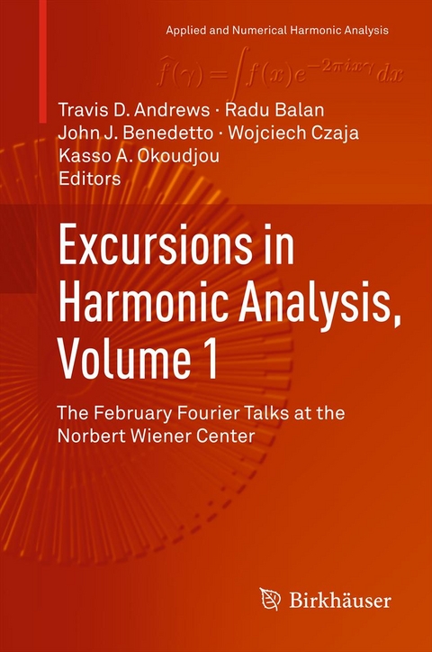 Excursions in Harmonic Analysis, Volume 1 - 