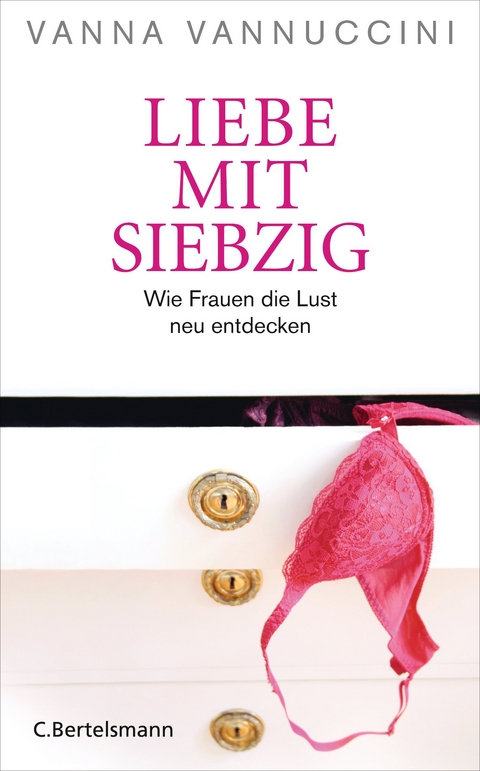 Liebe mit Siebzig -  Vanna Vannuccini