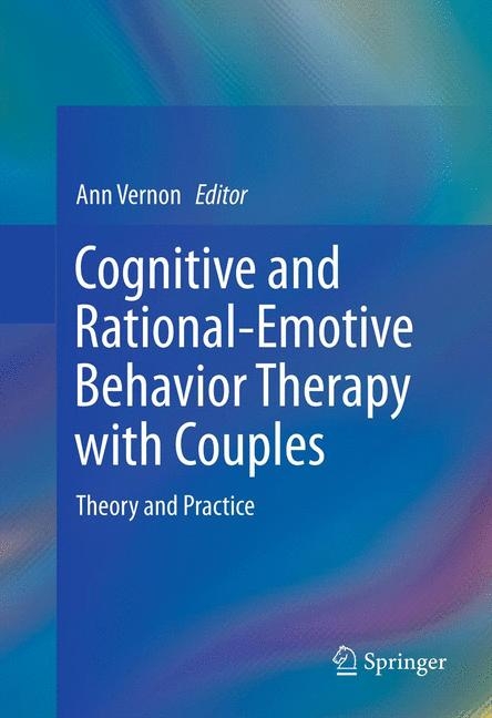 Cognitive and Rational-Emotive Behavior Therapy with Couples - 