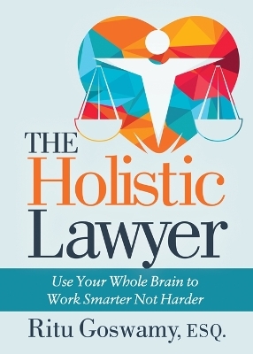 The Holistic Lawyer - Ritu Goswamy