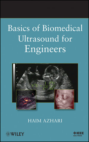 Basics of Biomedical Ultrasound for Engineers -  Haim Azhari