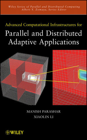 Advanced Computational Infrastructures for Parallel and Distributed Adaptive Applications -  Sumir Chandra,  Xiaolin Li,  Manish Parashar